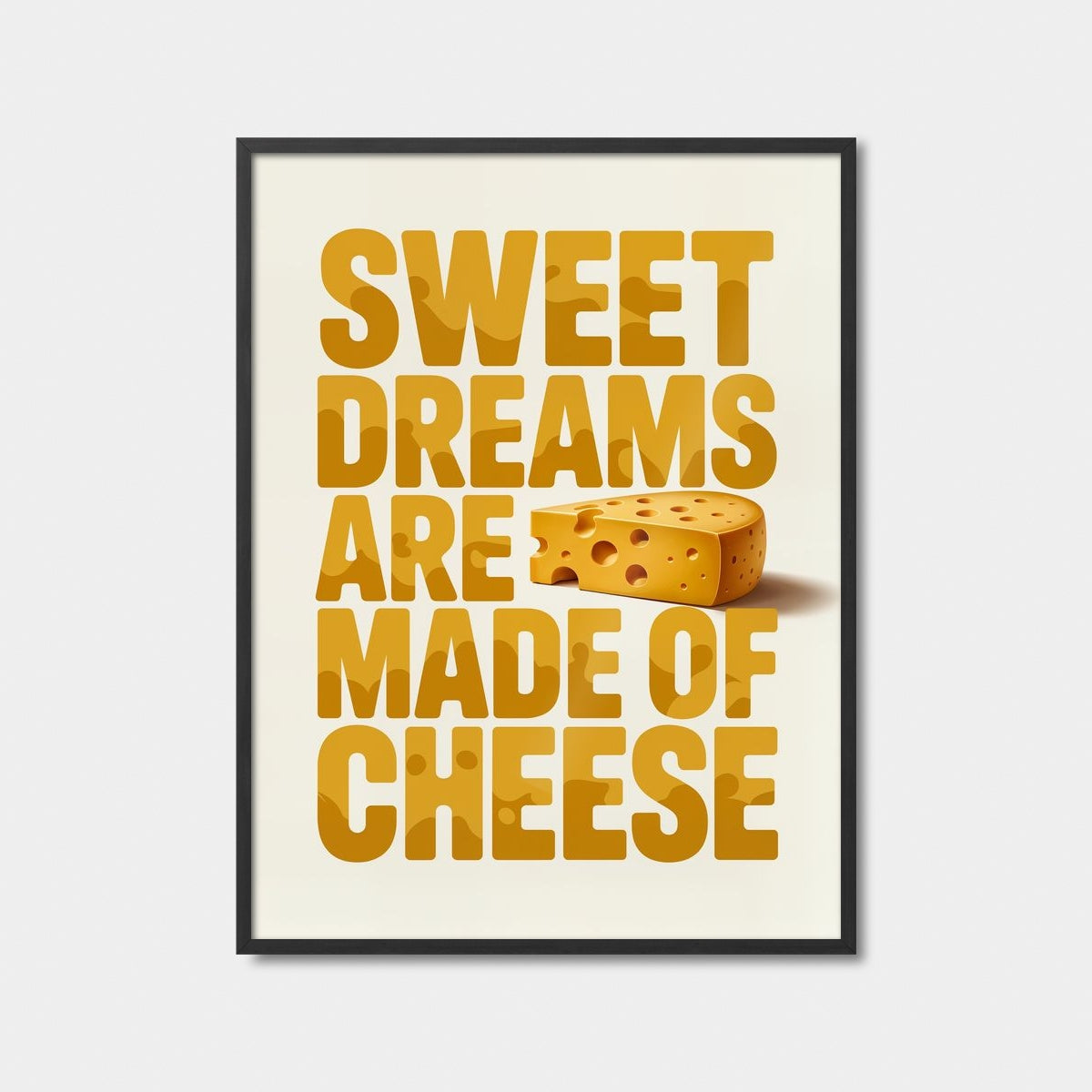 Sweet Dreams Are Made Of Cheese Art Print Feature Image