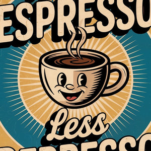 More Espresso Less Depresso Art Print Close-up